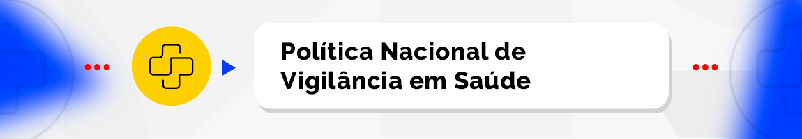 Política Nacional de Vigilância em Saúde