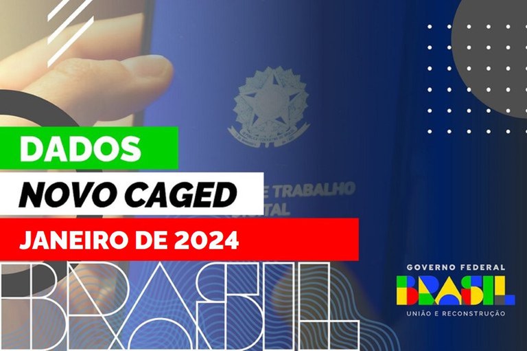 Dados do Novo Caged sobre geração de empregos em janeiro de 2024