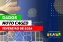 Dados do Caged de fevereiro de 2024