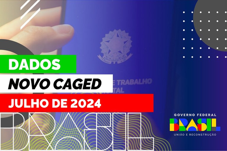 Novo Caged - Dados de Julho de 2024