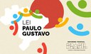 Lei Paulo Gustavo fomenta ações no setor da cultura