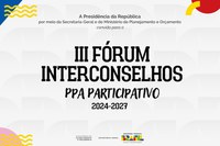Fórum Interconselhos debate maior processo de participação social da história do Governo Federal nesta terça