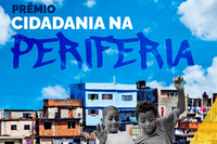 Prêmio Cidadania na Periferia: conheça os eixos da iniciativa que destina R$ 6 milhões a projetos de promoção de direitos