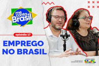 Emprego no Brasil e capacitação tecnológica são temas do 17º episódio do “Me Conta, Brasil”