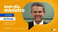 André de Paula detalha programa Povos da Pesca Artesanal no Bom dia, Ministro desta quarta (21)