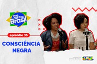 Consciência Negra e garantia dos direitos do povo negro são temas do “Me Conta, Brasil”