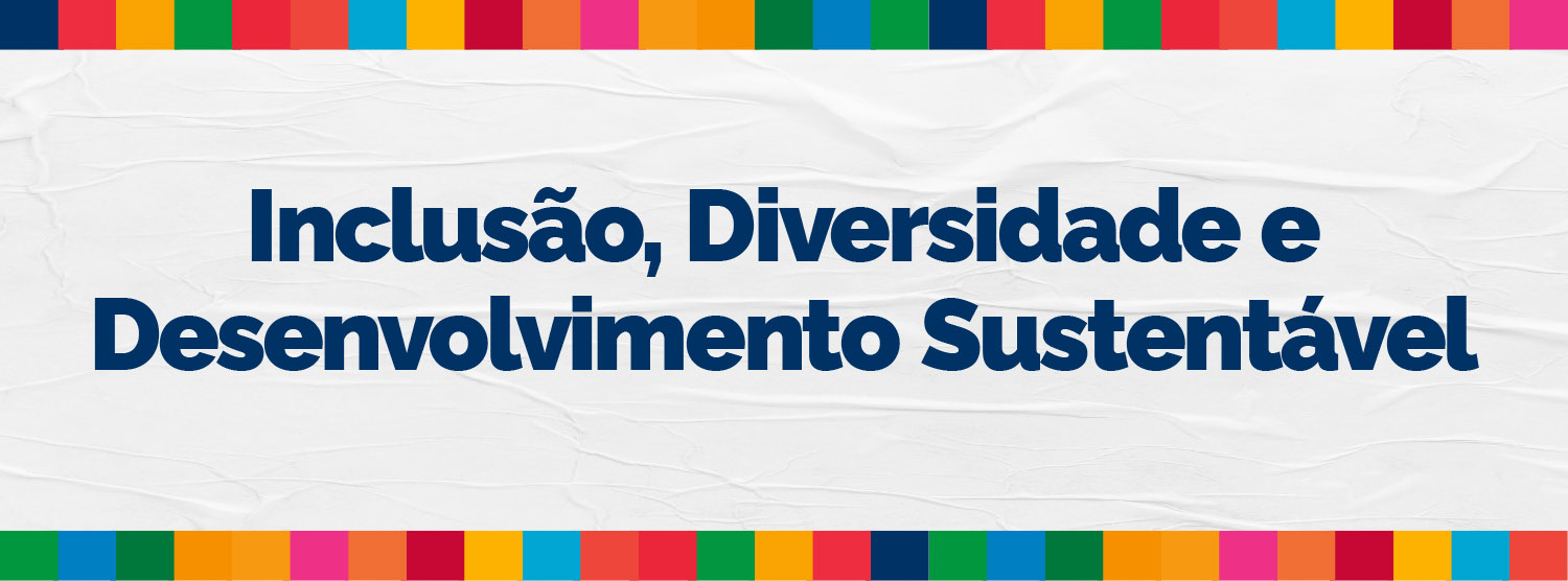 Inclusão, DIversidade e Desenvolvimento Sustentável