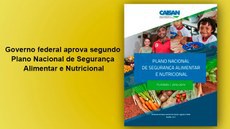 Governo federal aprova segundo Plano Nacional de Segurança Alimentar e Nutricional