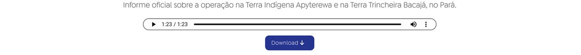 Áudio explica desintrusão de terras indígenas.
