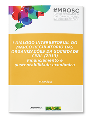 2013 - SG PR - I Diálogo Intersetorial - Financiamento e Sustentabilidade Econômica