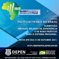 A Revista Brasileira de Execução Penal do Depen anuncia chamada para composição do Dossiê “Políticas penais no Brasil”.