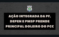 Ação integrada da Polícia Federal, Depen e Polícia Militar de SP prende principal doleiro do PCC