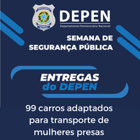 Depen finaliza a entrega de 99 carros adaptados para mulheres presas em período gestacional, parturientes e crianças que acompanham as mães