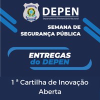 Depen lança a 1 ª Cartilha de Inovação Aberta