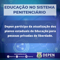 Depen participa da atualização dos planos estaduais de Educação para pessoas privadas de liberdade