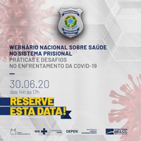 Depen promove Webnário Saúde no Sistema Prisional sobre práticas e desafios no enfrentamento da COVID-19