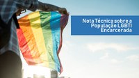 Depen publica Nota Técnica com orientações para população LGBTI encarcerada