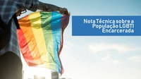 Consulta pública: Depen lança nota técnica com orientações para população LGBTI encarcerada