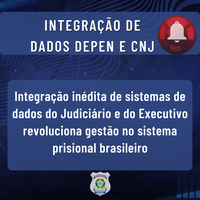 Integração inédita de sistemas de dados do Judiciário e do Executivo revoluciona gestão no sistema prisional brasileiro