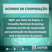 MJSP, por meio do Depen, e Conselho Nacional de Justiça assinam acordo de cooperação para promoção de documentação civil e biometria de presos