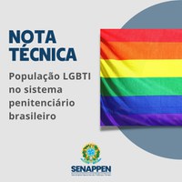 SENAPPEN divulga nota técnica referente aos dados de pessoas presas LGBTI