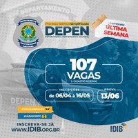 O Departamento Penitenciário Nacional publica edital de Processo Seletivo Simplificado com oferta de 107 vagas para cargos temporários.