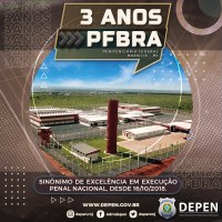 Penitenciária Federal em Brasília completa 3 anos