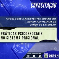 Psicólogos e Assistentes Sociais do Depen participam de curso de práticas psicossociais no sistema prisional