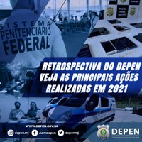 Retrospectiva do Depen: Veja as principais ações realizadas em 2021