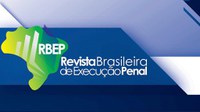 Revista Brasileira de Execução Penal do Depen Publica dossiê