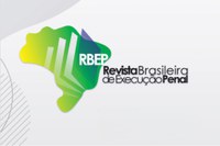 SENAPPEN designa membros para a composição do Conselho Editorial da Revista Brasileira de Execução Penal