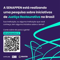 SENAPPEN disponibiliza formulário de pesquisa sobre iniciativas de Justiça Restaurativas no Brasil