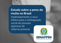 SENAPPEN elabora Estudo Sobre a Pena de Multa no Brasil