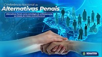 SENAPPEN promove a Conferência Nacional de Alternativas Penais e traz como tema o enfrentamento ao Estado de Coisas Inconstitucional