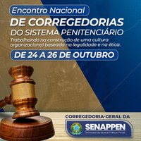 SENAPPEN promove Encontro Nacional de Corregedorias do Sistema Penitenciário