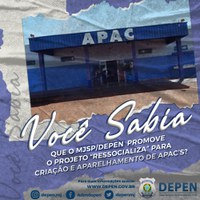 Você sabia que o Depen promove o projeto “Ressocializa” para criação e aparelhamento de APAC’s?