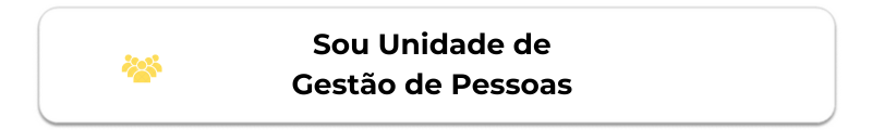 Botão Sou Unidade de Gestão de Pessoas W