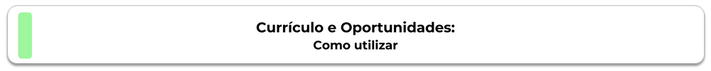 Botão Currículo e Oportunidades: Como utilizar