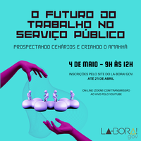 O Futuro do Trabalho no Serviço Público: Prospectando Cenários e Criando os Amanhãs