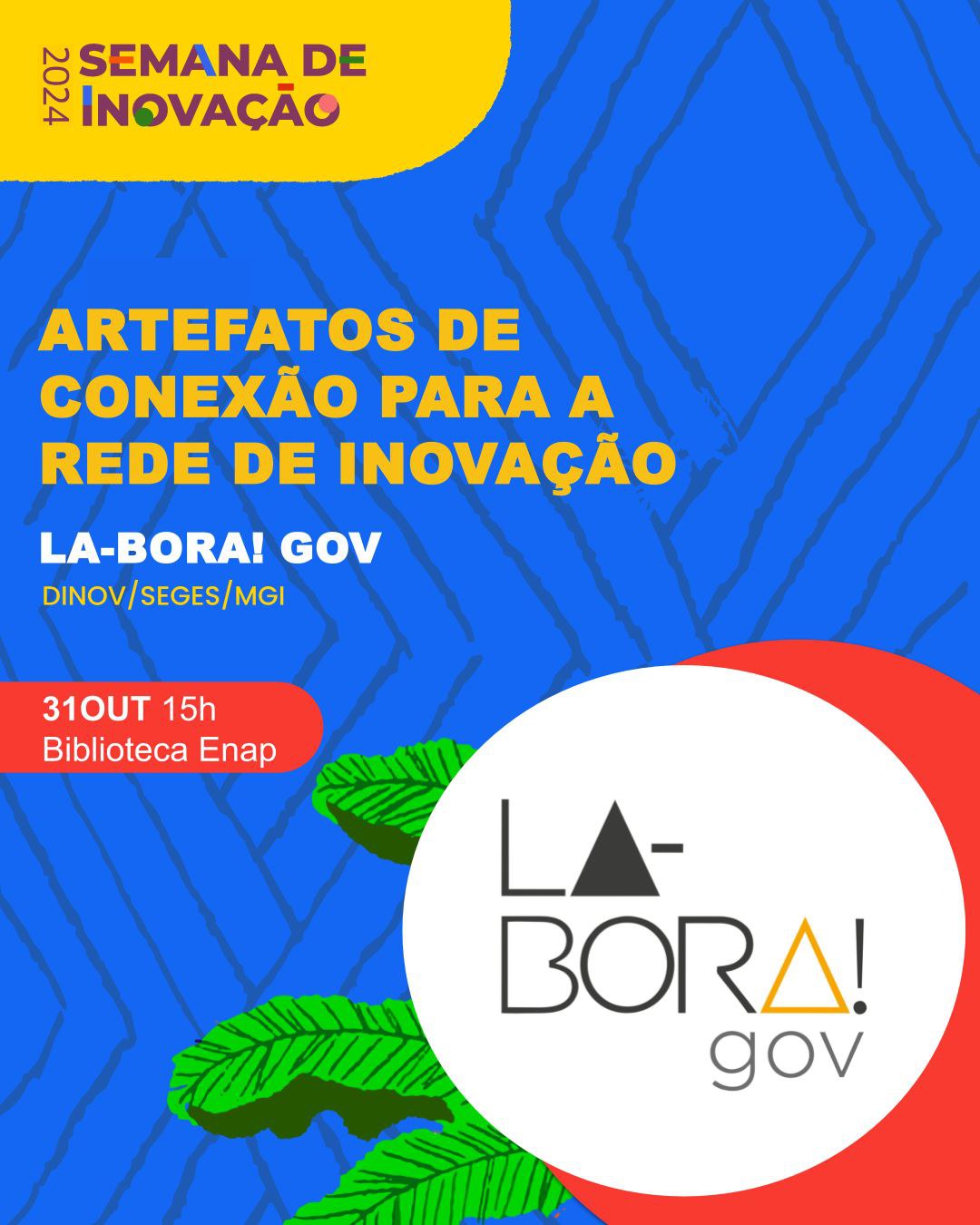 Card de divulgação da oficina Artefatos de conexão para rede de inovação, com a equipe do LA-BORA! gov. Dia 31 de outubro, às 15h, na biblioteca da enap.