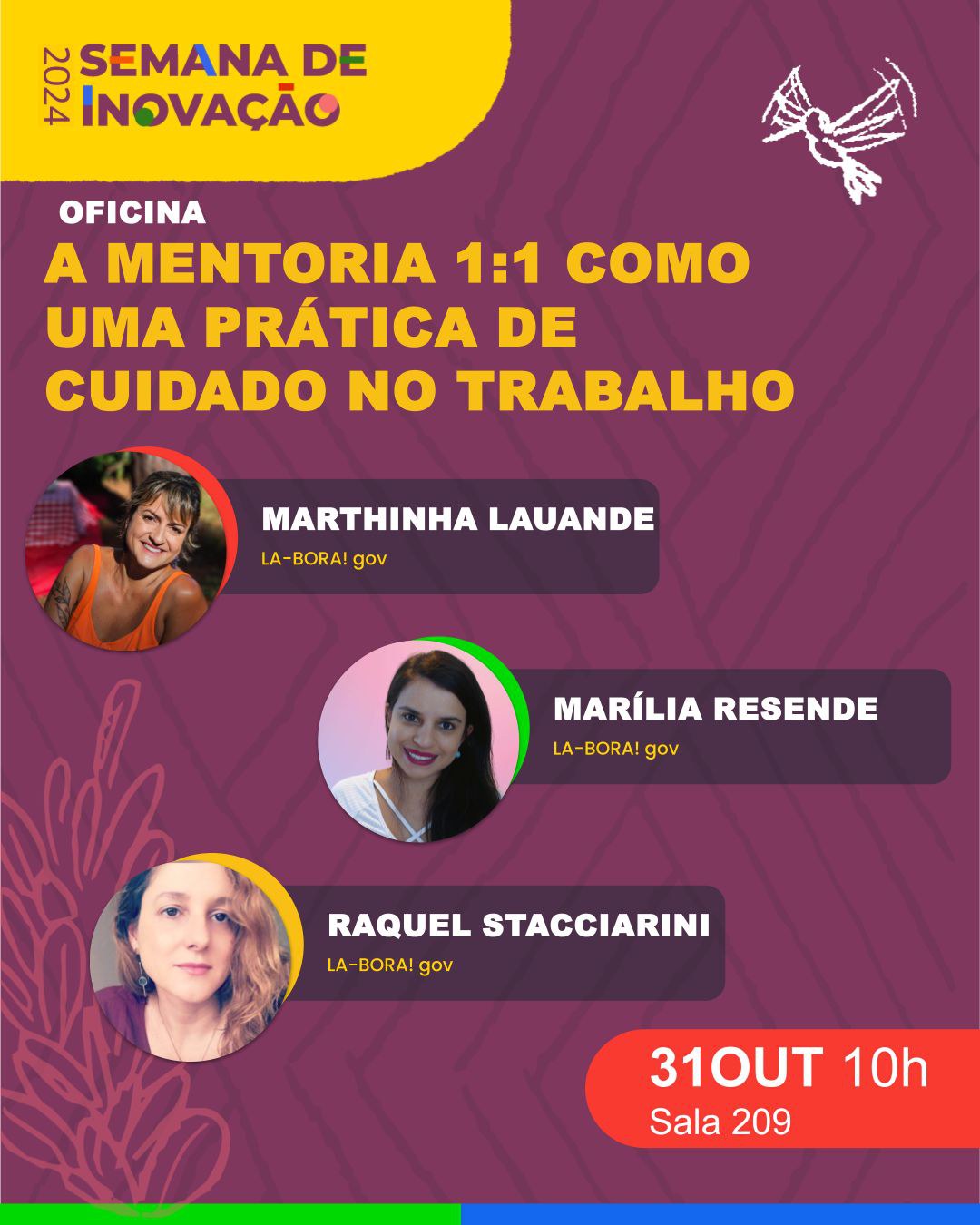 Card de divulgação da oficina mentoria 1:1 como prática de cuidado no trabalho. Com Marthinha Lauande, Marília Resende e Raquel Stacciarini do LA-BORA! gov. Dia 31 de outubro, às 10h, na sala 209.