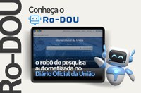 Conheça o Ro-DOU: robô de pesquisa automatizada no Diário Oficial da União