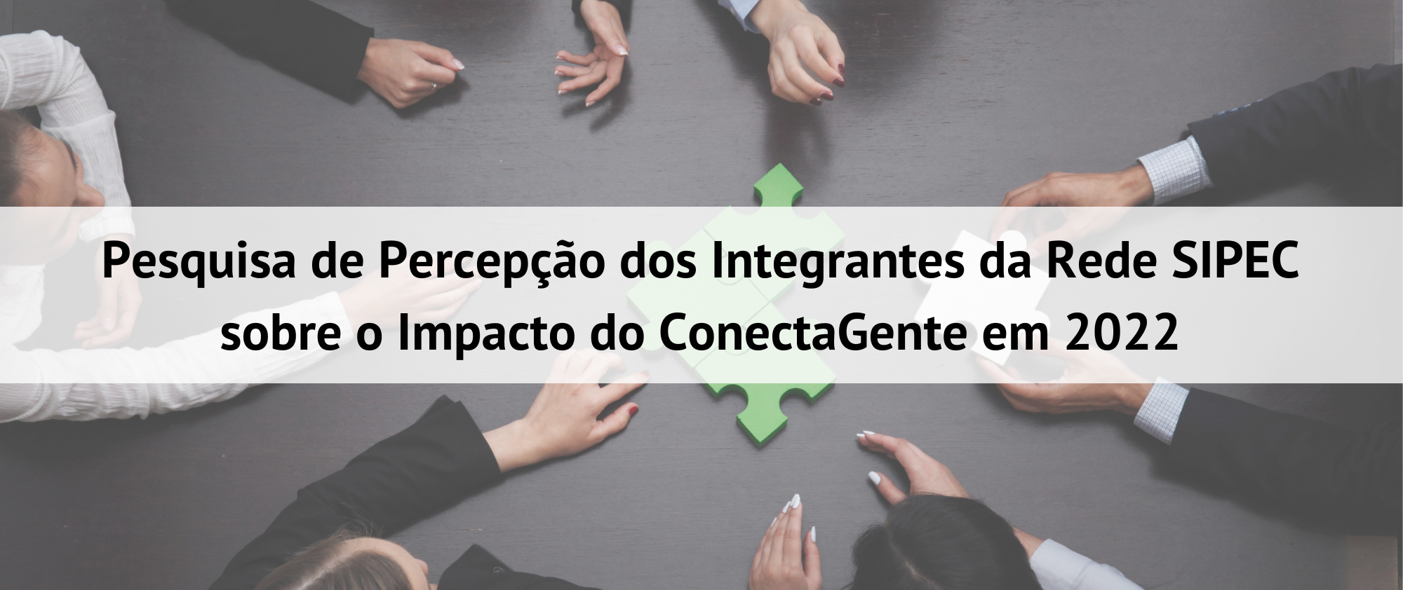 Pesquisa de Percepção dos Integrantes da Rede SIPEC sobre o Impacto do ConectaGente em 2022