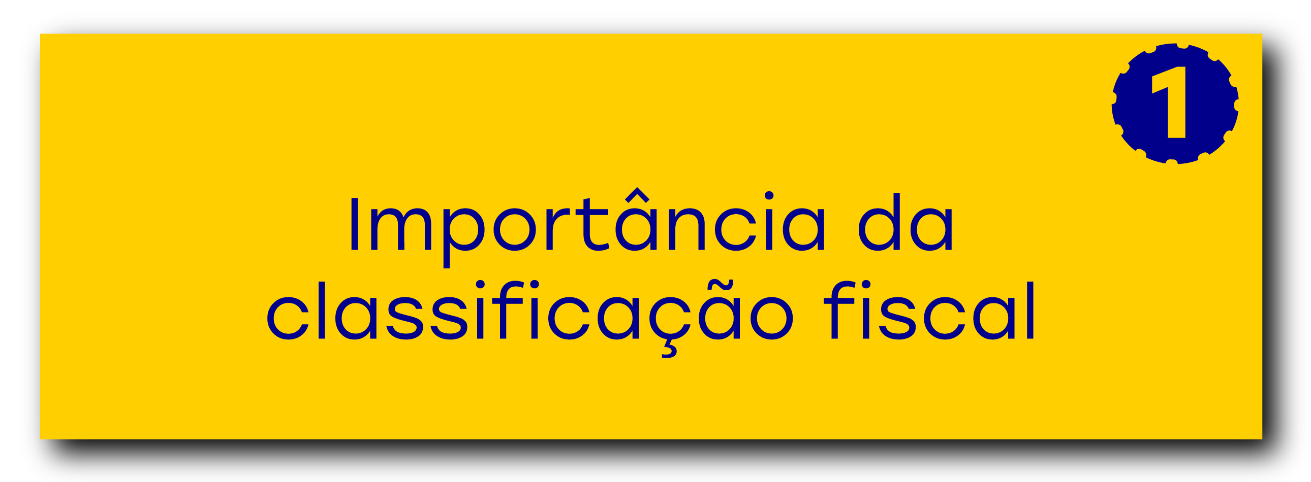 Importância da classificação Fiscal