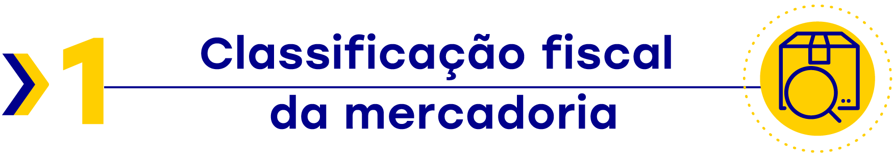 1. Classificação Fiscal da Mercadoria