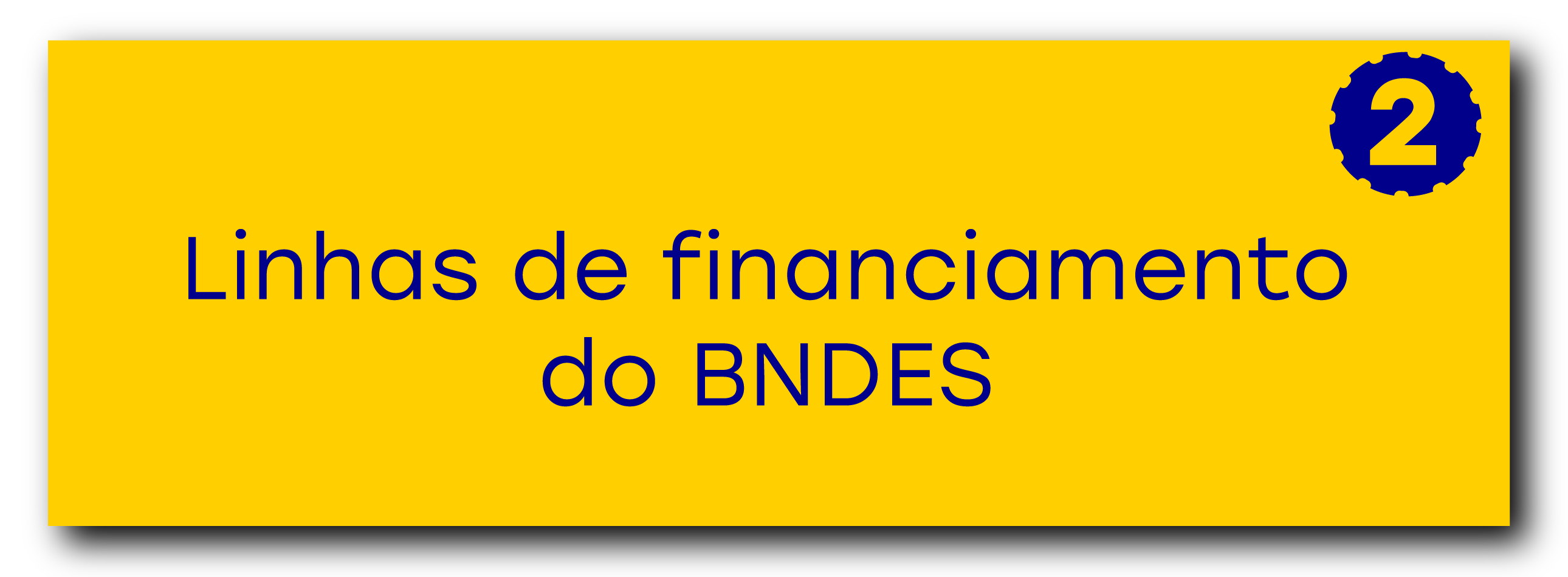 Linhas de Financiamento do BNDES