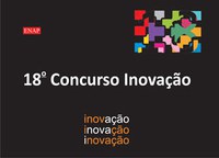 11.07.2013 - Inscrições para 18º Concurso Inovação na Gestão Pública Federal vão até 2 de agosto