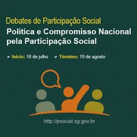 24.07.2013 - Sociedade pode dar contribuições até 19 de agosto para as duas consultas públicas sobre participação social que estão na internet