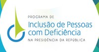 13.09.2013 - Presidência da República dá início ao Programa de Inclusão de Pessoas com Deficiência