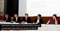 20.09.2013 - Seminário sobre Cultura Democrática discute as jornadas ocorridas em junho no Brasil